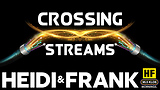 Crossing Streams 1/18/23