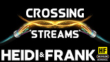 Crossing Streams 5/24/23