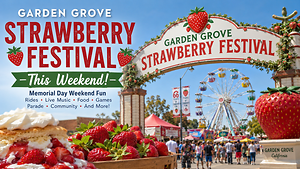 Garden Grove Strawberry Festival Returns This Memorial Day Weekend