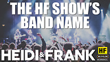 The HF Show's Band Name