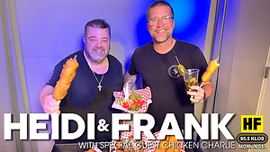 The Heidi and Frank Show with guest Chicken Charlie